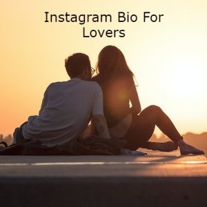 instagram bio for lovers
